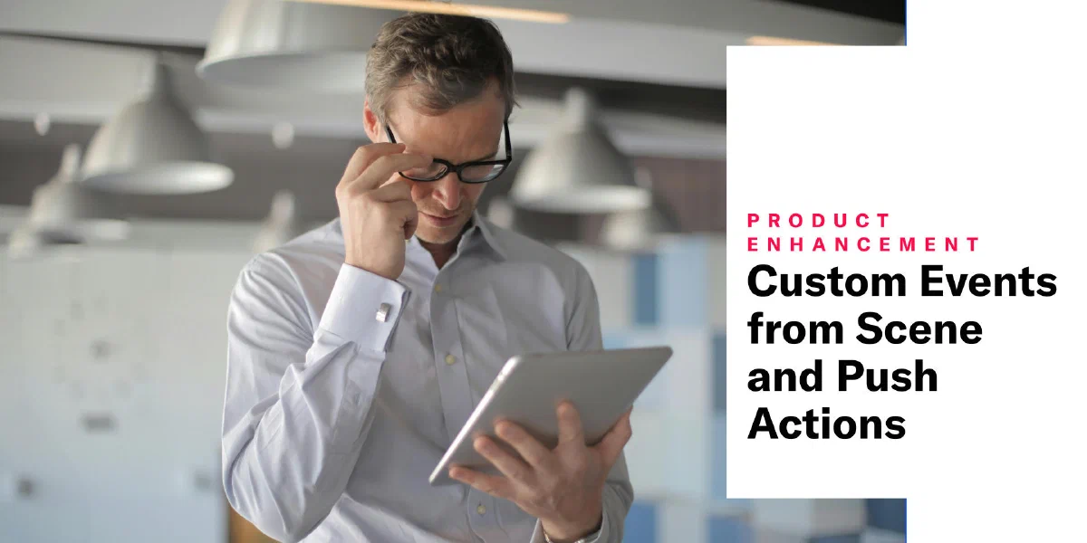 Custom Events from Scene and Push Actions