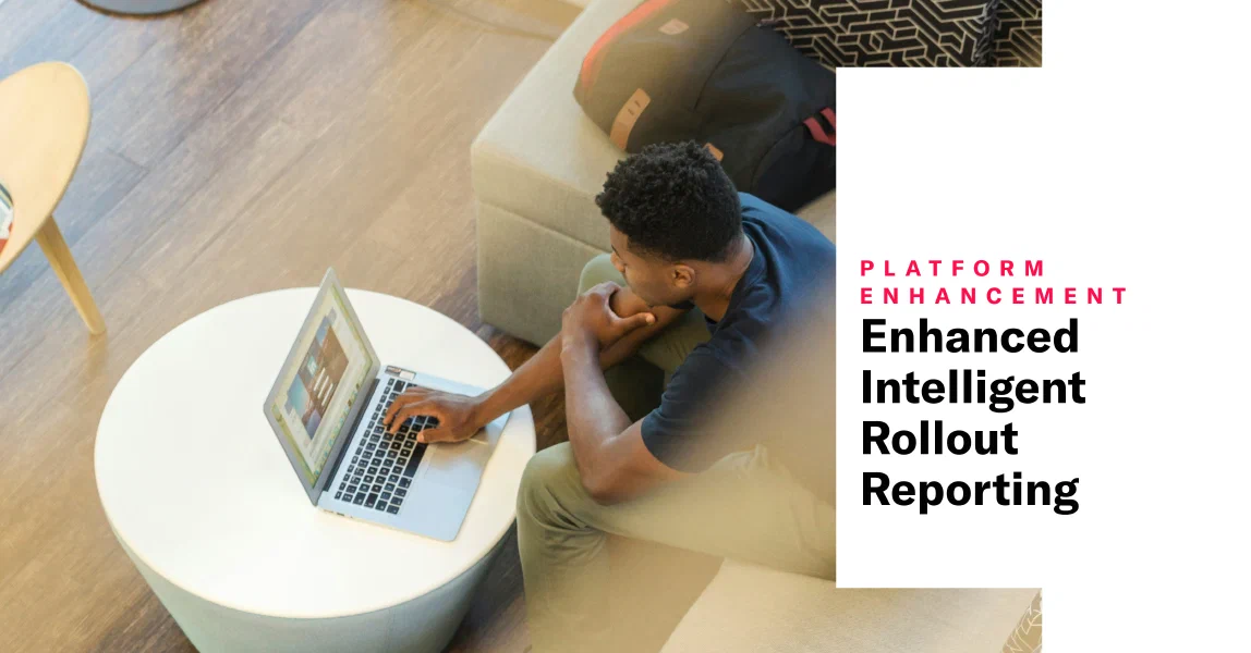 Enhanced Intelligent Rollout Reporting