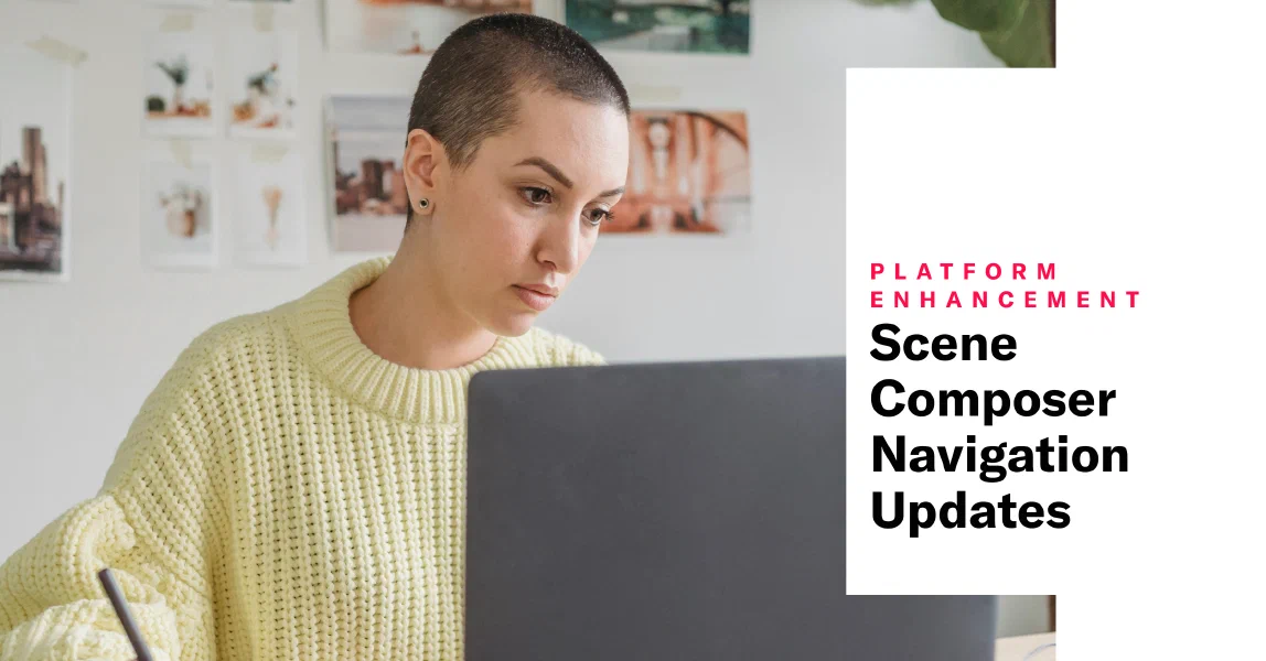 Scene Composer Navigation Updates
