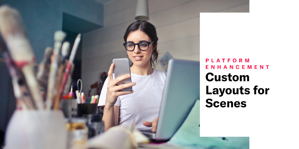 Custom Layouts for Scenes