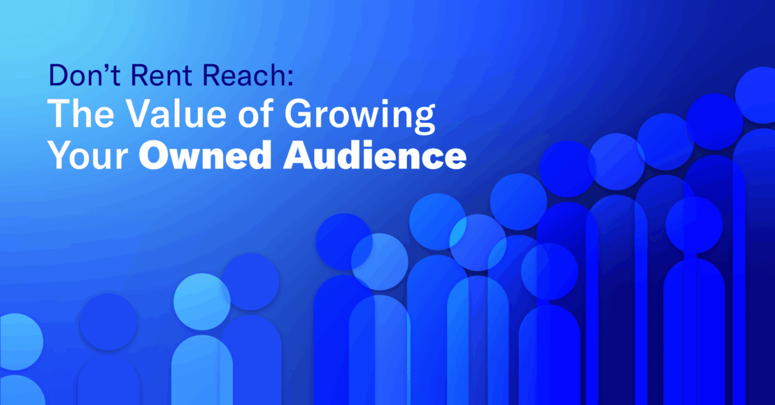 grow your owned audience