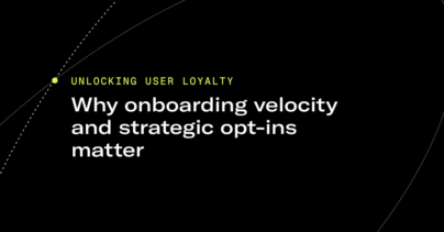 Unlocking user loyalty: Why onboarding velocity and strategic opt-ins matter