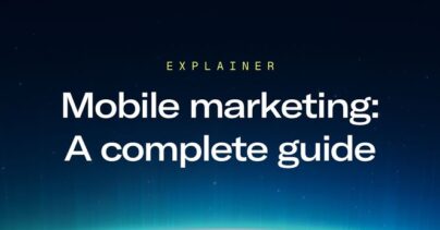Mobile marketing: Complete channel guide