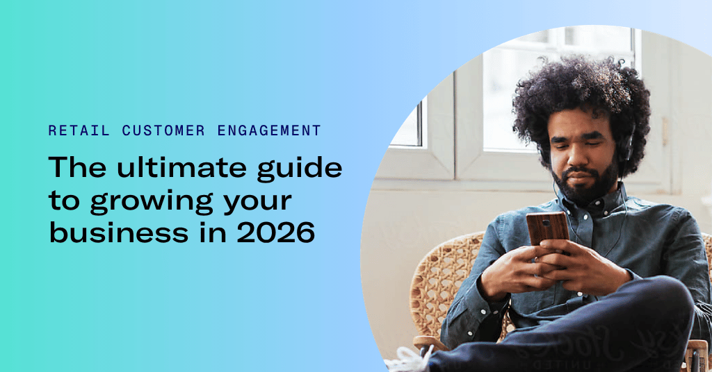 Retail customer engagement: The ultimate guide to growing your business in 2026 [5 real examples]