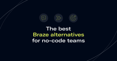 The best Braze alternatives for no-code teams