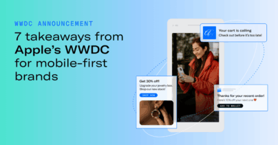 WWDC announcement: 7 takeaways from Apple's Worldwide Developer Conference for mobile-first brands