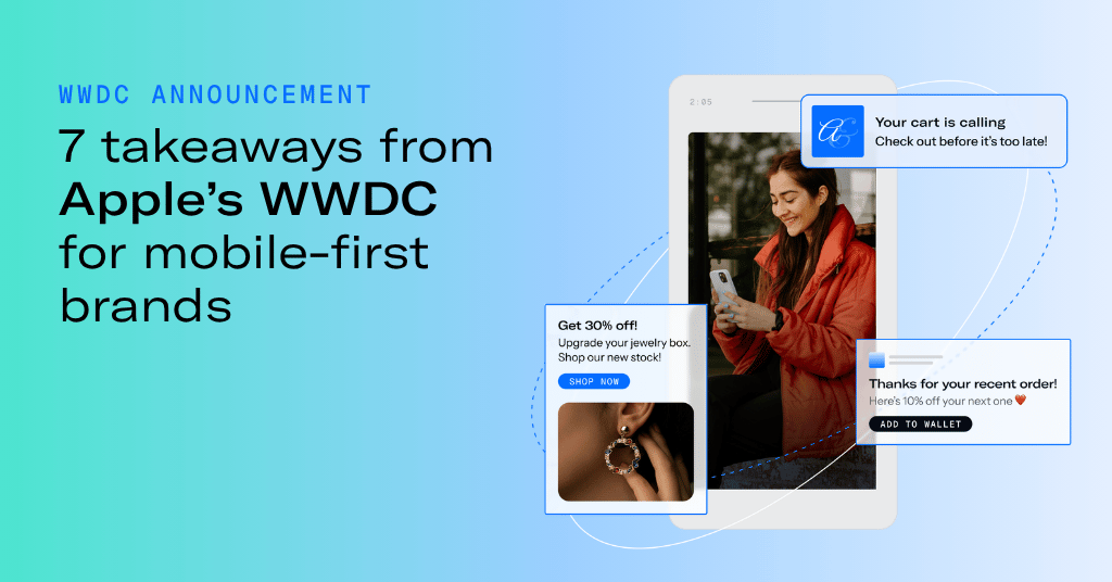 WWDC announcement: 7 takeaways from Apple's Worldwide Developer Conference for mobile-first brands