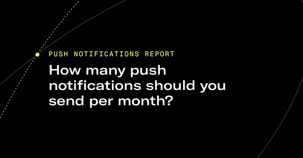 How many push notifications should you send per month?
