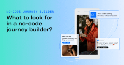 What to look for in a no-code journey builder?