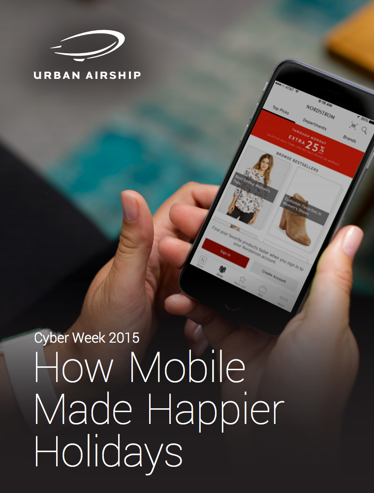 How Mobile Made Happier Holidays - Cyber Week 2015